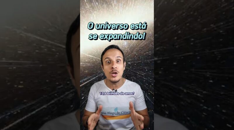 O UNIVERSO ESTÁ SE EXPANDINDO!