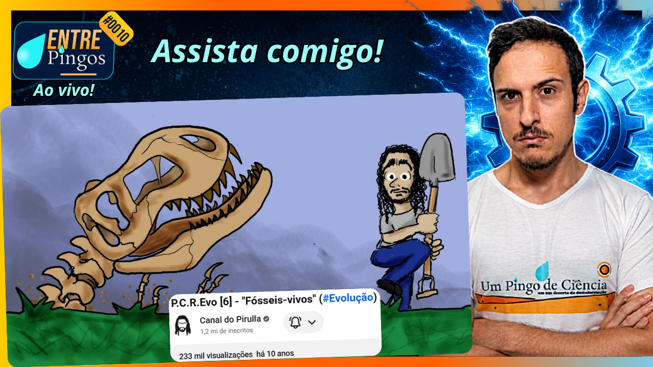 “FÓSSEIS-VIVOS” | Assistindo ao vídeo do ‪@Pirulla25‬ | #EntrePingos 0010