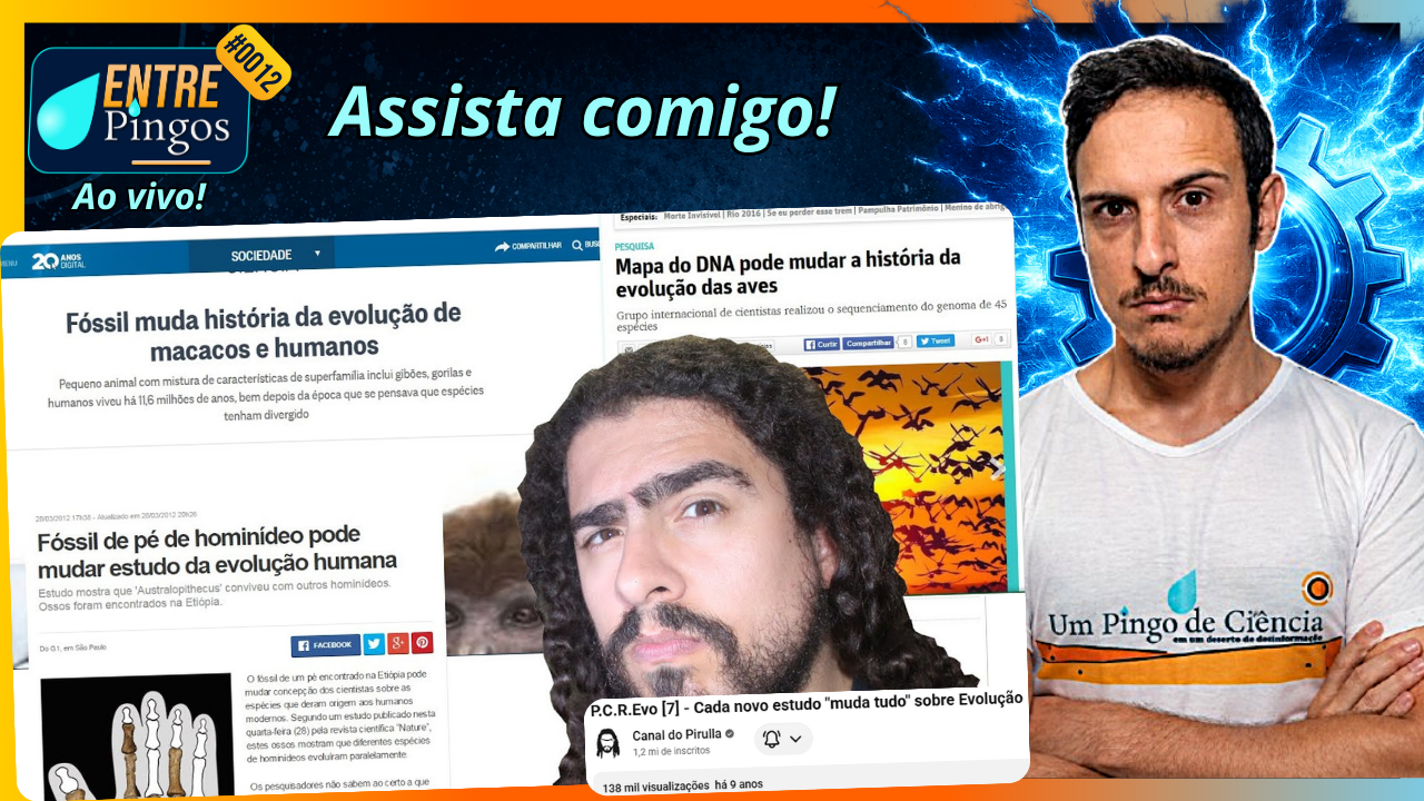 CADA NOVO ESTUDO “MUDA TUDO” SOBRE EVOLUÇÃO | Assistindo ao vídeo do @Pirula25 | #EntrePingos 0012