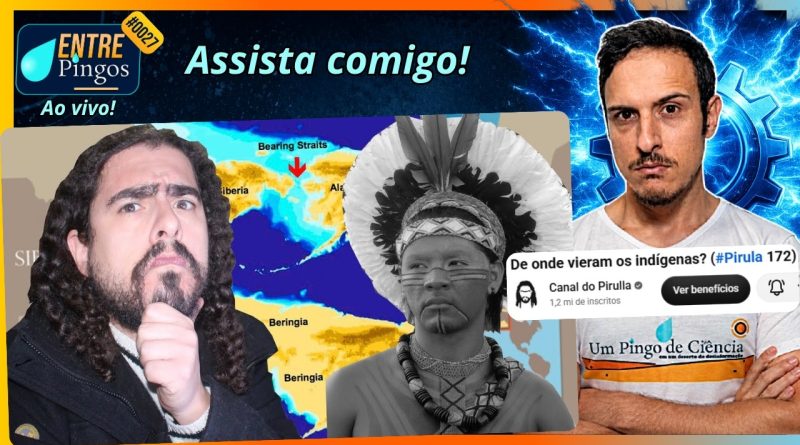 DE ONDE VIERAM OS INDÍGENAS? | Assistindo ao vídeo do ‪@Pirulla25‬ | #EntrePingos 0027